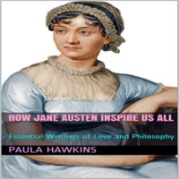 How_Jane_Austen_Inspire_Us_All__Essential_Writings_of_Love_and_Philosophy